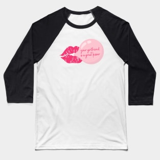 Your Girlfriend is a Great Kisser Funny Couple Quote Baseball T-Shirt